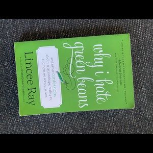 Why I Hate Greenbeans by Lincee Ray